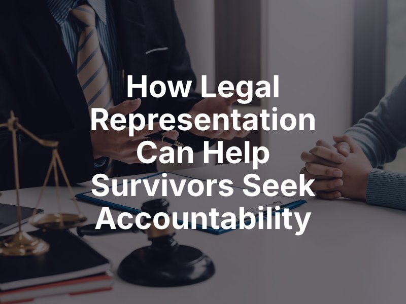 How Legal Representation Can Help Survivors Seek Accountability